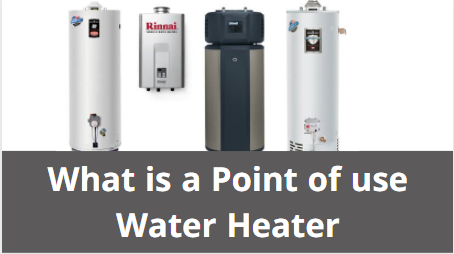 What is a point of use water heater 4