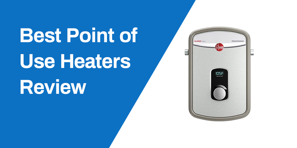 Best Point of Use Water Heater