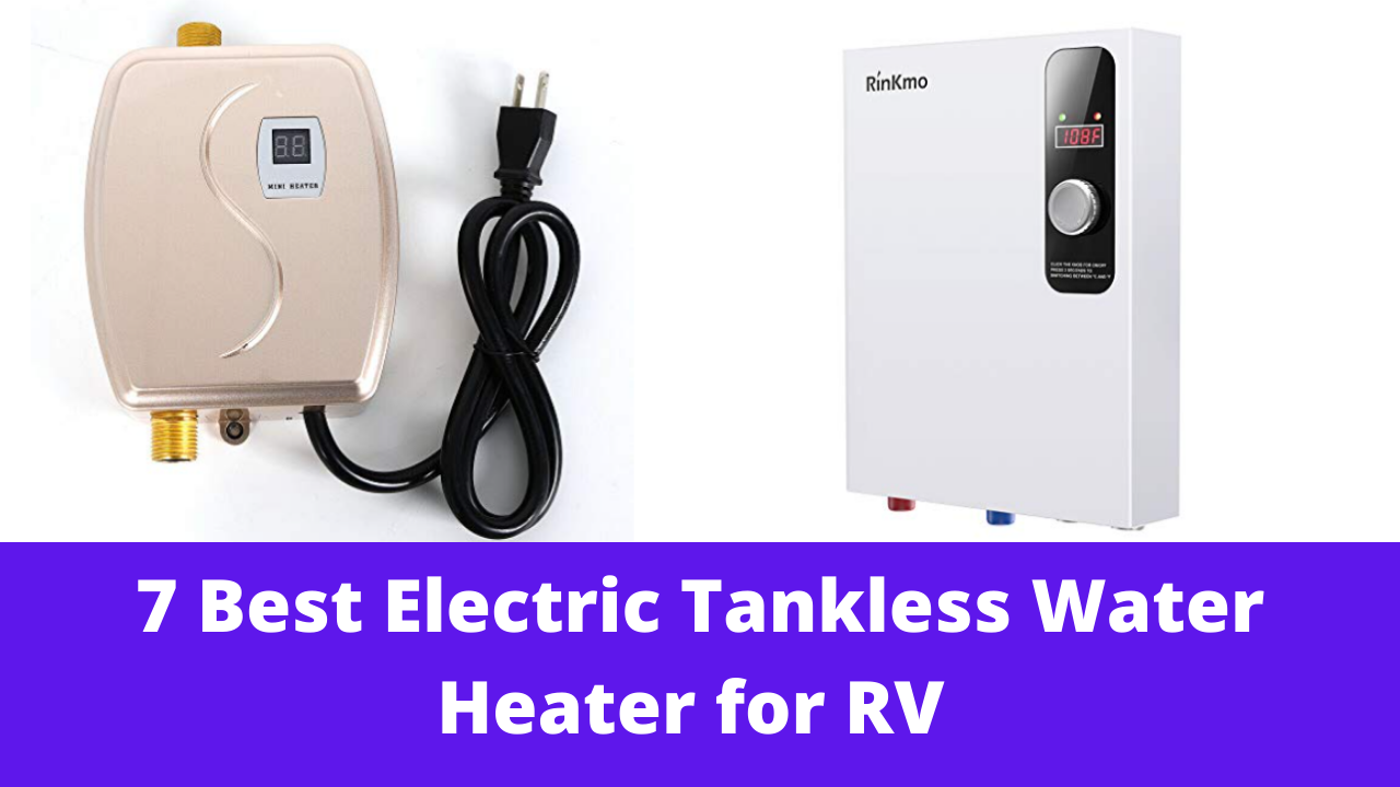 Best Electric Tankless Water Heater for RV