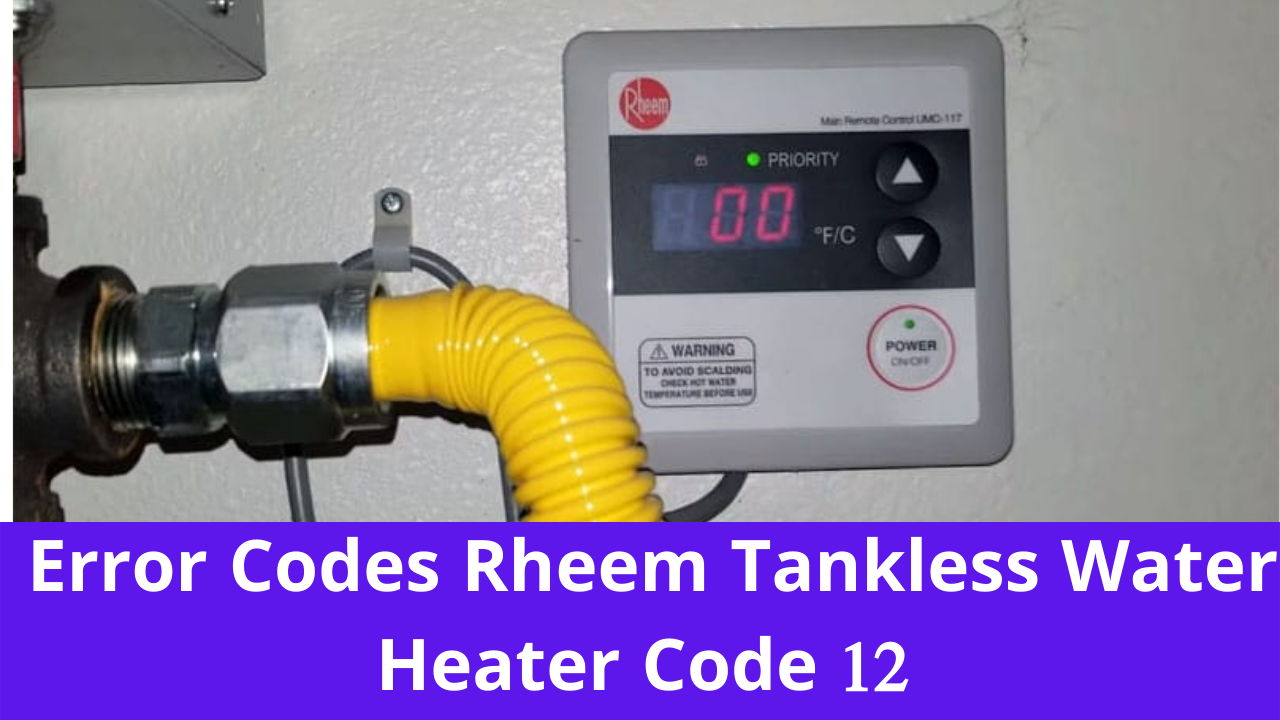 Error Codes Rheem Tankless Water Heater Code 12